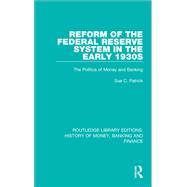 Reform of the Federal Reserve System in the Early 1930s