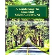 A Guidebook to Beautiful Salem County, Nj