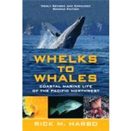 Whelks to Whales,  Revised Second Edition Coastal Marine Life of the Pacific Northwest