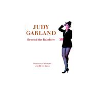 Judy Garland : Beyond the Rainbow