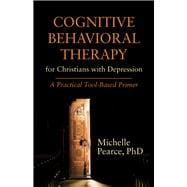 Cognitive Behavioral Therapy for Christians with Depression,9781599474915