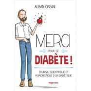 Merci pour ce diabète - Journal scientifique et humoristique d'un diabétique