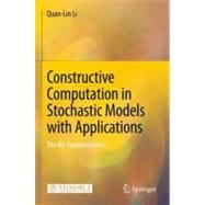 Constructive Computation in Stochastic Models With Applications