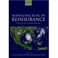 Managing Risk in Reinsurance From City Fires to Global Warming
