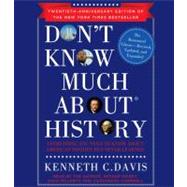 Don't Know Much About History, Anniversary Edition Everything You Need to Know About American History but Never Learned