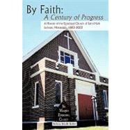 By Faith: A Century of Progress, a History of the Episcopal Church of Saint Mark, Jackson, Mississippi 1883-2003