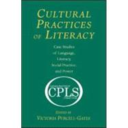 Cultural Practices of Literacy : Case Studies of Language, Literacy, Social Practice, and Power