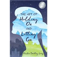 The Art of Holding on and Letting Go