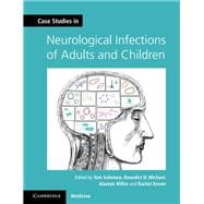 Case Studies in Neurological Infections of Adults and Children