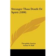 Stronger Than Death or Spirit