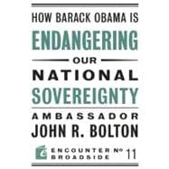 How Barack Obama Is Endangering Our National Sovereignty