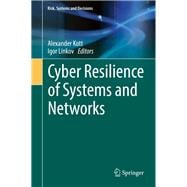 Cyber Resilience of Systems and Networks