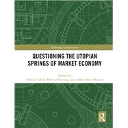 Questioning the Utopian Springs of Market Economy
