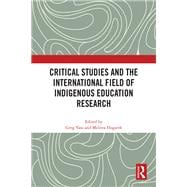 Critical Studies and the International Field of Indigenous Education Research