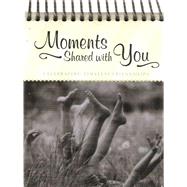 Moments Shared With You Daybrightener
