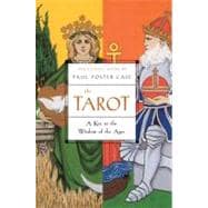 The Tarot A Key to the Wisdom of the Ages