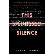 This Splintered Silence