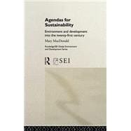 Agendas for Sustainability: Environment and Development into the 21st Century
