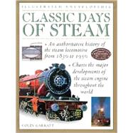 Classic Days of Steam: Illustrated Encyclopedia