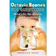 Octavia Boone's Big Questions About Life, the Universe and Everything