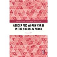 Gender and World War II in the Yugoslav Media