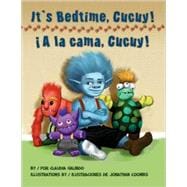 It's Bedtime, Cucuy!/ A La Cama, Cucuy!