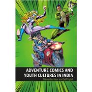 Adventure Comics and Youth Cultures in India