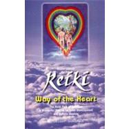 Reiki - Way of the Heart : The Reiki Path of Initiation