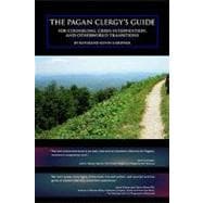 The Pagan Clergy's Guide for Counseling, Crisis Intervention and Otherworld Transitions