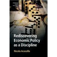 Rediscovering Economic Policy As a Discipline