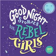 Good Night Stories for Rebel Girls 2019 Wall Calendar