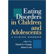 Eating Disorders in Children and Adolescents A Clinical Handbook