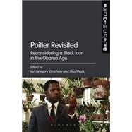 Poitier Revisited Reconsidering a Black Icon in the Obama Age