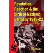 Reaction, Revolution and The Birth of Nazism
