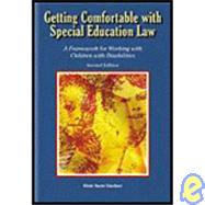 Getting Comfortable with Special Education Law : A Framework for Working with Children with Disabilities
