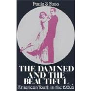 The Damned and the Beautiful American Youth in the 1920s