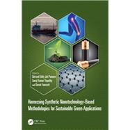Harnessing Synthetic Nanotechnology-Based Methodologies for Sustainable Green Applications