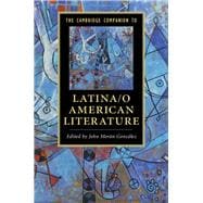 The Cambridge Companion to Latina/O American Literature