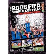 The 2006 Fifa World Cup Film: The Grand Finale