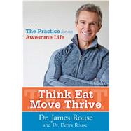Think Eat Move Thrive The Practice for an Awesome Life