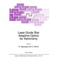 Laser Guide Star Adaptive Optics for Astronomy,9789048154920
