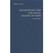 Archaeology and the Social History of Ships