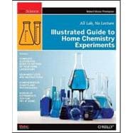 Illustrated Guide to Home Chemistry Experiments