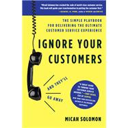 Ignore Your Customers and They'll Go Away
