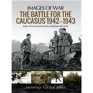 The Battle for the Caucasus 1942–1943