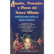 Angeles, Demonios y Dioses del Nuevo Milenio/ Angels, Devils and the New Millennium Gods