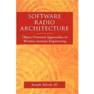Software Radio Architecture Object-Oriented Approaches to Wireless Systems Engineering