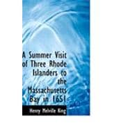 A Summer Visit of Three Rhode Islanders to the Massachusetts Bay in 1651