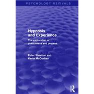 Hypnosis and Experience: The Exploration of Phenomena and Process