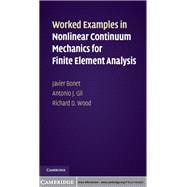 Worked Examples in Nonlinear Continuum Mechanics for Finite Element Analysis